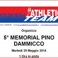 Martedi 20 maggio 2014 l’Athletic Team Pioltello organizza, presso il centro sportivo di via Piemonte, la 5° edizione del Memorial Pino Dammicco. Ritrovo: ore 19.00 Iscrizione: gratuita A seguire: pasta […]