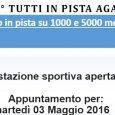 Martedi 3 maggio 2016, alle ore 19.00,  Athletic Team Pioltello organizza, presso il centro sportivo di via Piemonte, la 29° edizione di Tutti In Pista AGAP. Programma: ⇒ ore 19:00 ritrovo ⇒ […]