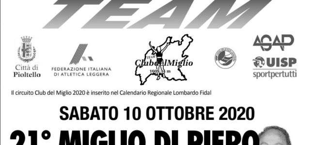 Sabato 10 Ottobre 2020 L’Athletic Team Pioltello organizza, presso il centro sportivo di via Piemonte, la 21° edizione del Miglio di Piero in ricordo di Piero Cassani. La gara è […]