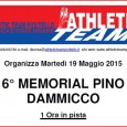 Martedi 19 maggio 2015 l’Athletic Team Pioltello organizza, presso il centro sportivo di via Piemonte, la 6° edizione del Memorial Pino Dammicco. Ritrovo: ore 19.00 Iscrizione: € 10,00 a squadra […]
