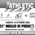 Sabato 10 Ottobre 2020 L’Athletic Team Pioltello organizza, presso il centro sportivo di via Piemonte, la 21° edizione del Miglio di Piero in ricordo di Piero Cassani. La gara è […]